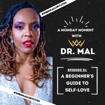 A Monday Moment with Dr. Mal