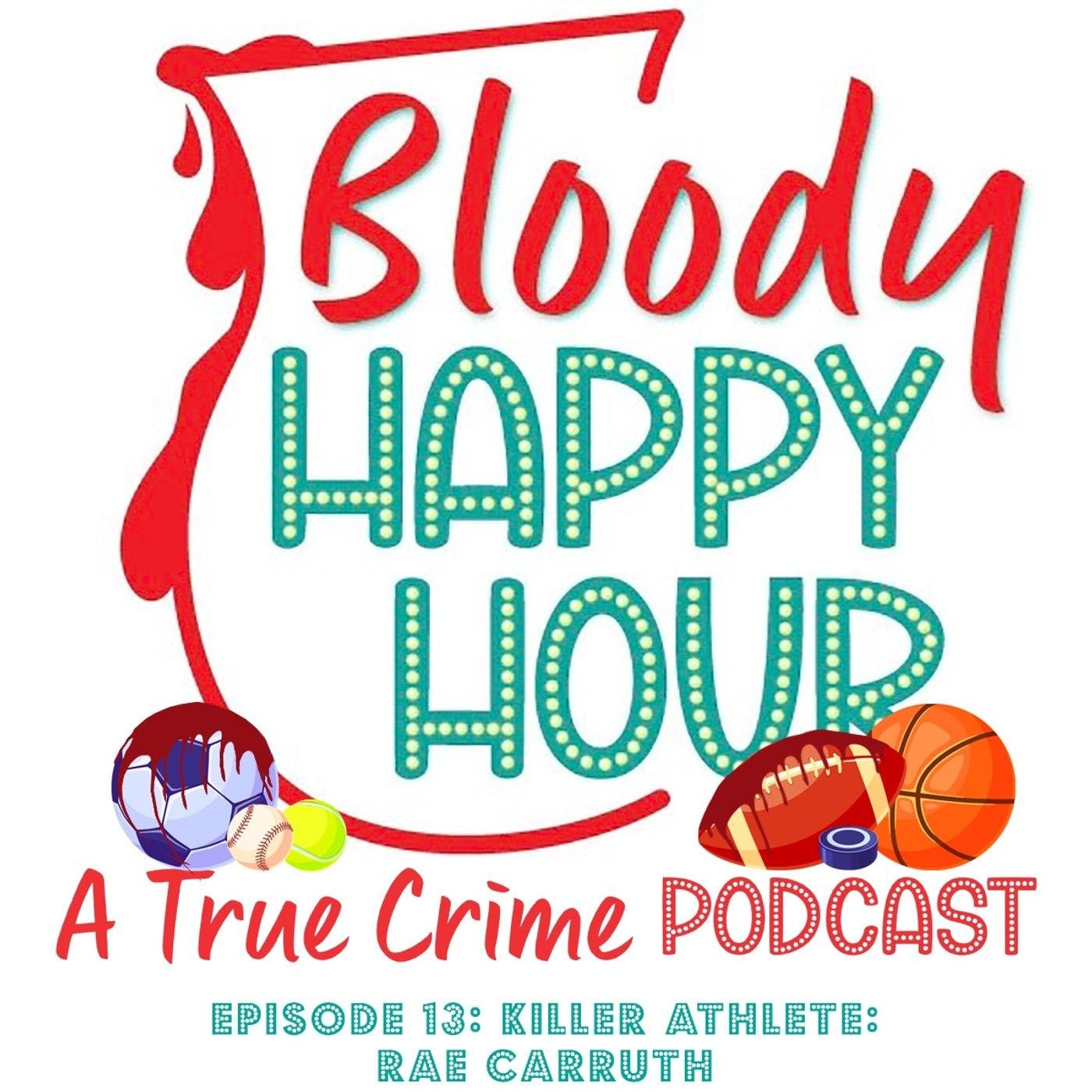 Episode 13: KILLER ATHLETE: Rae Carruth