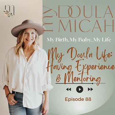 My Doula Micah - My Birth, My Baby, My Life