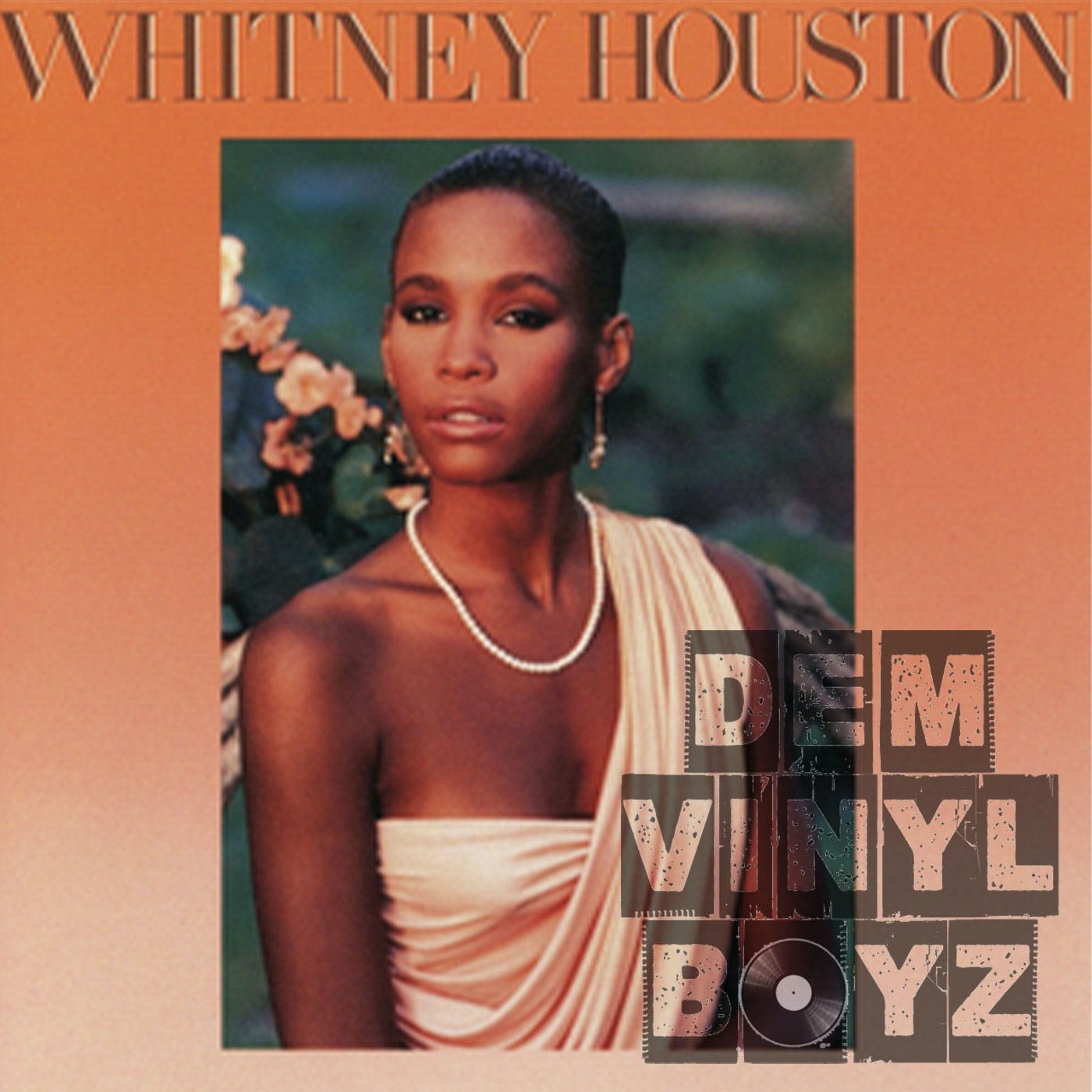 Dem Vinyl Boyz EP 21 - Whitney Houston