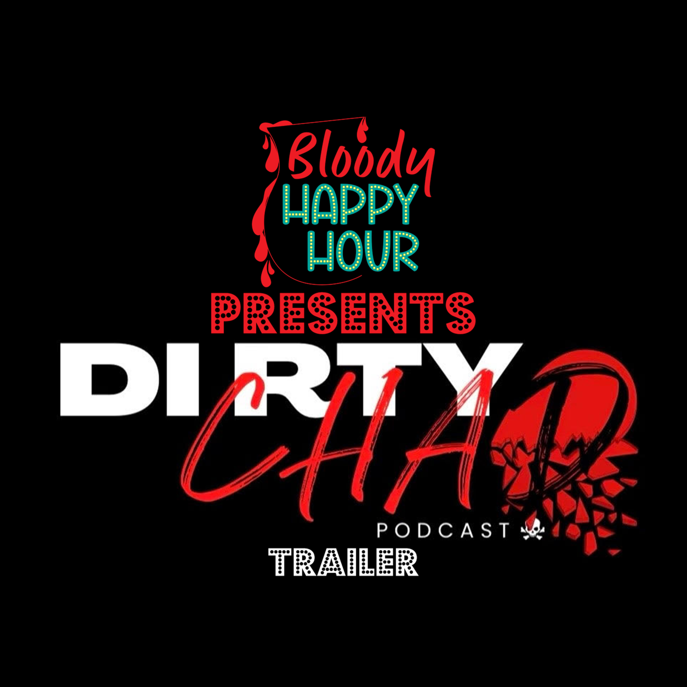 Bloody Happy Hour Presents: Dirty Chad - Trailer