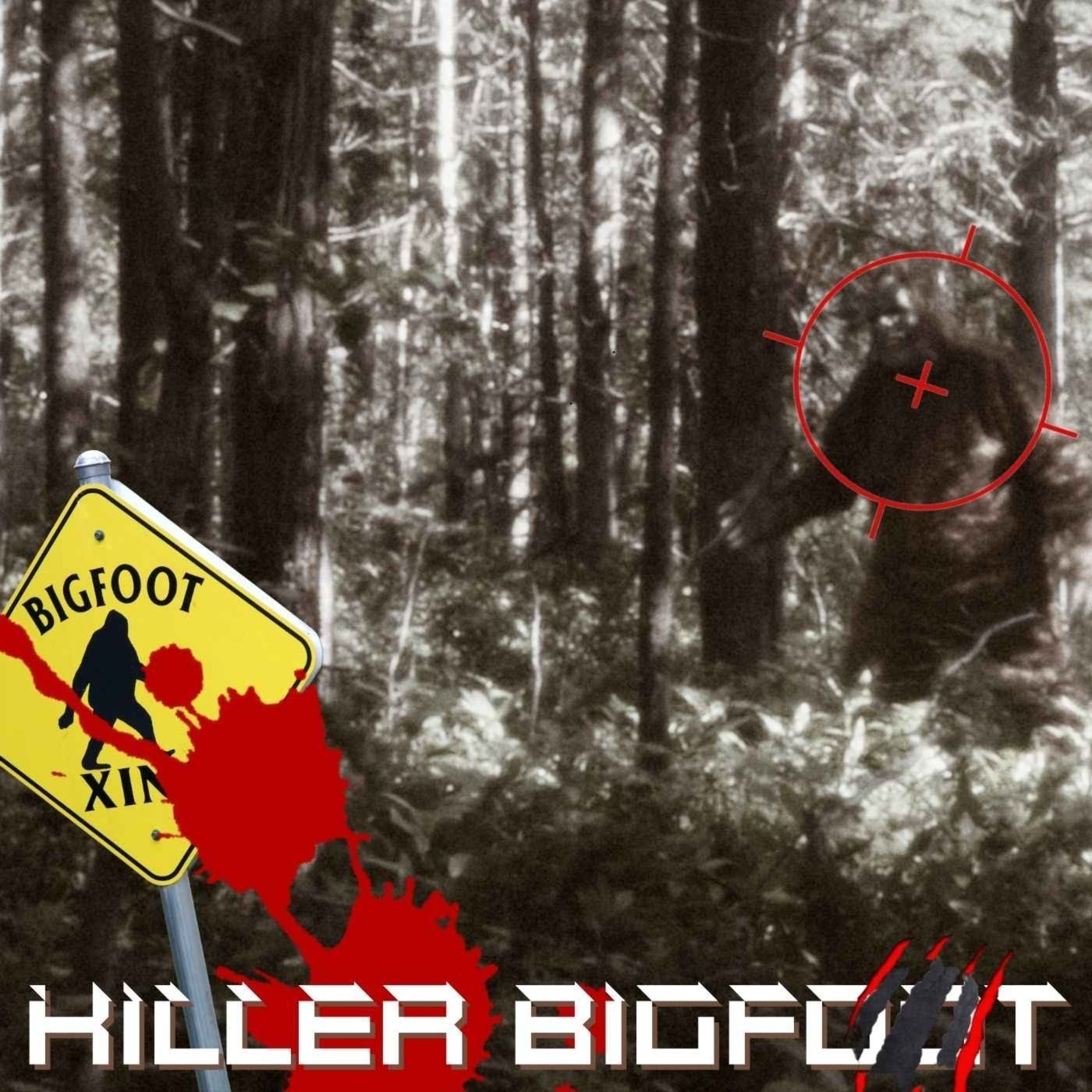 Ep. #495: KILLER BIGFOOT w/ Alaskan Killer Bigfoot Crew