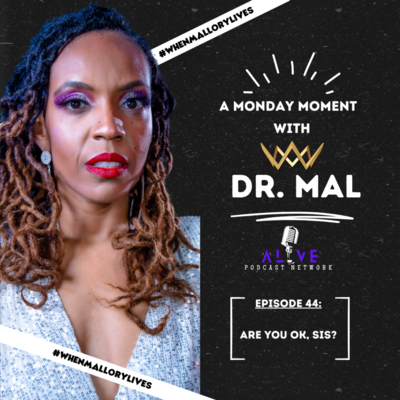A Monday Moment with Dr. Mal