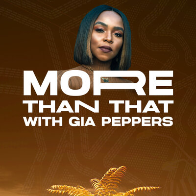 More Than That with Gia Peppers Podcast