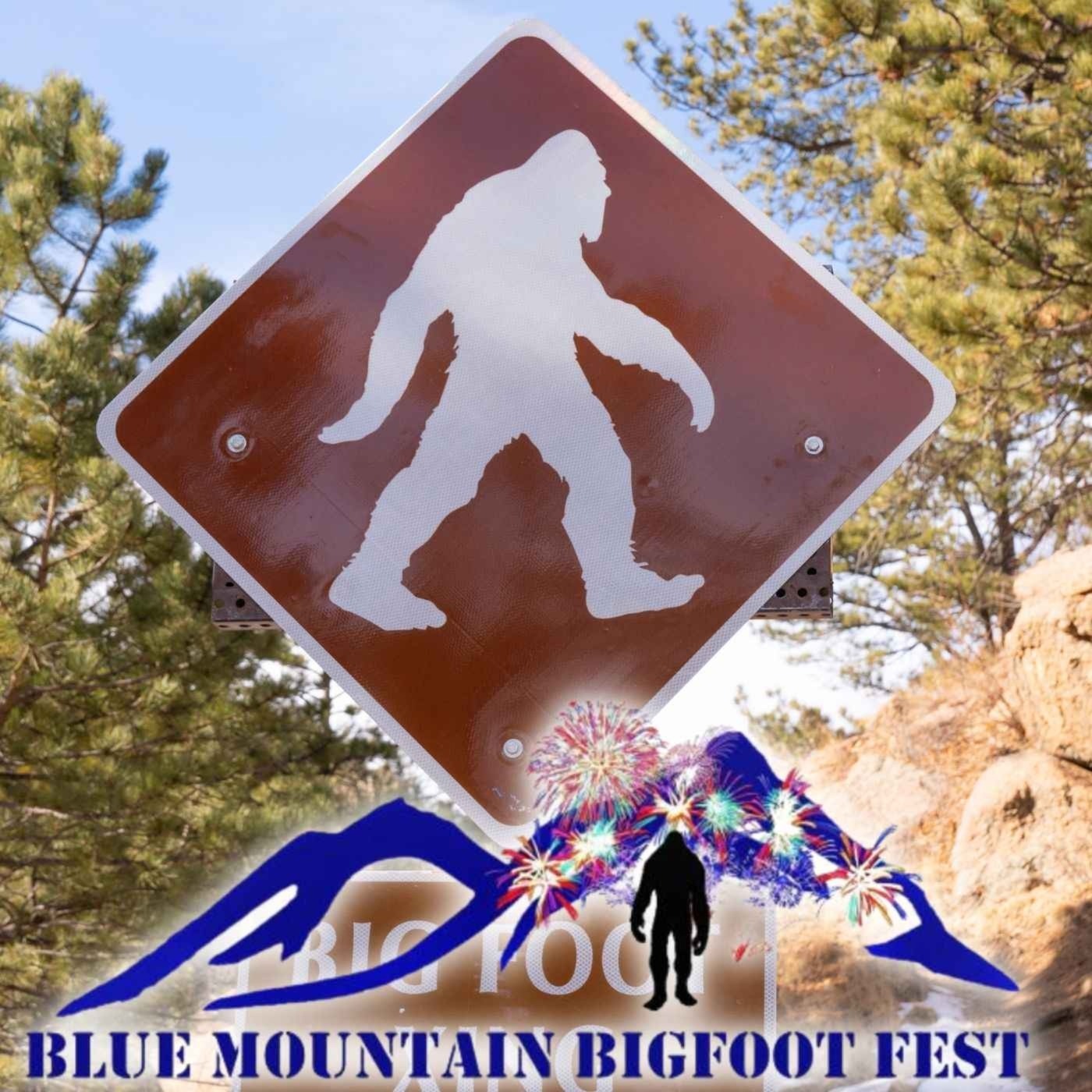 Ep. #608: BLUE MOUNTAIN BIGFOOT FEST 2023