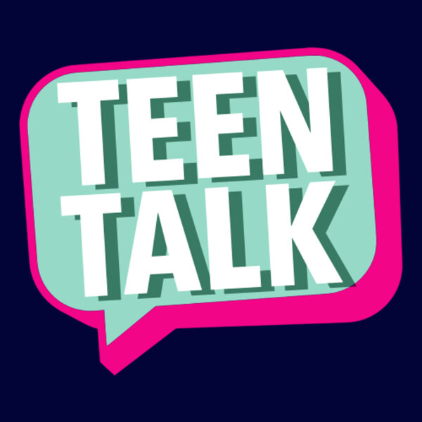 Teen Talk Podcast Cover Image