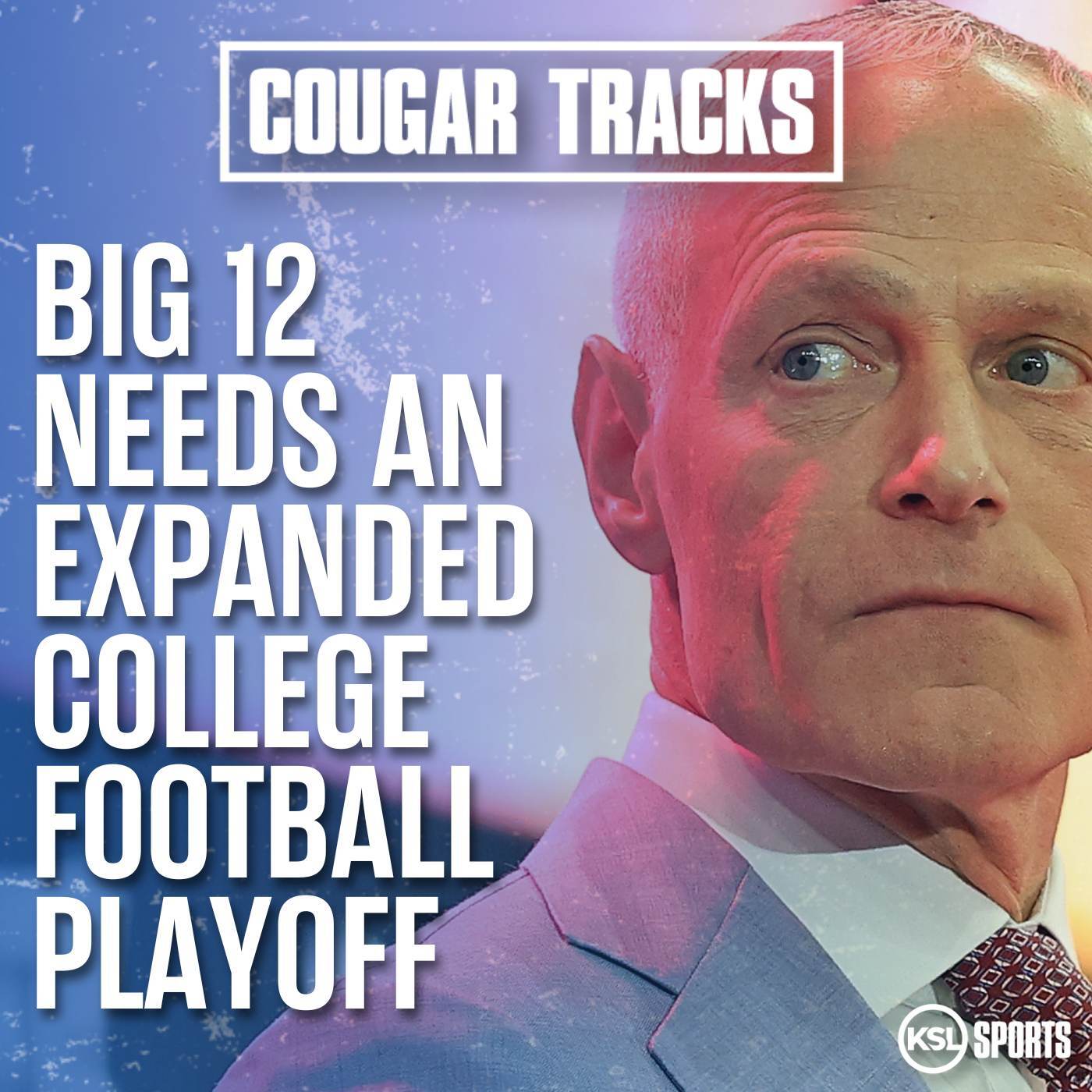 Big 12, BYU Football Need An Expanded CFP + Bruce Mitchell Interview Big 12, BYU Football Need An Expanded CFP + Bruce Mitchell Interview