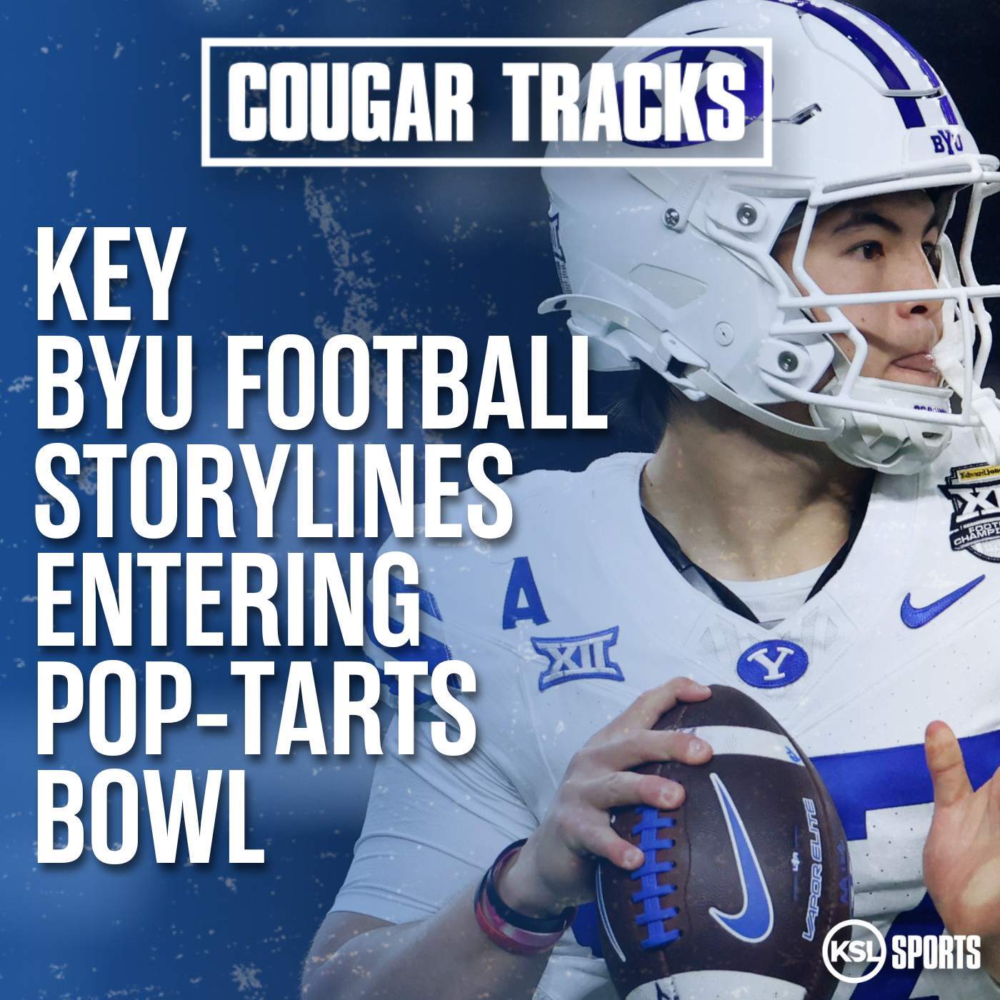 Key Storylines For BYU Entering Pop-Tarts Bowl + Kelly Poppinga Interview