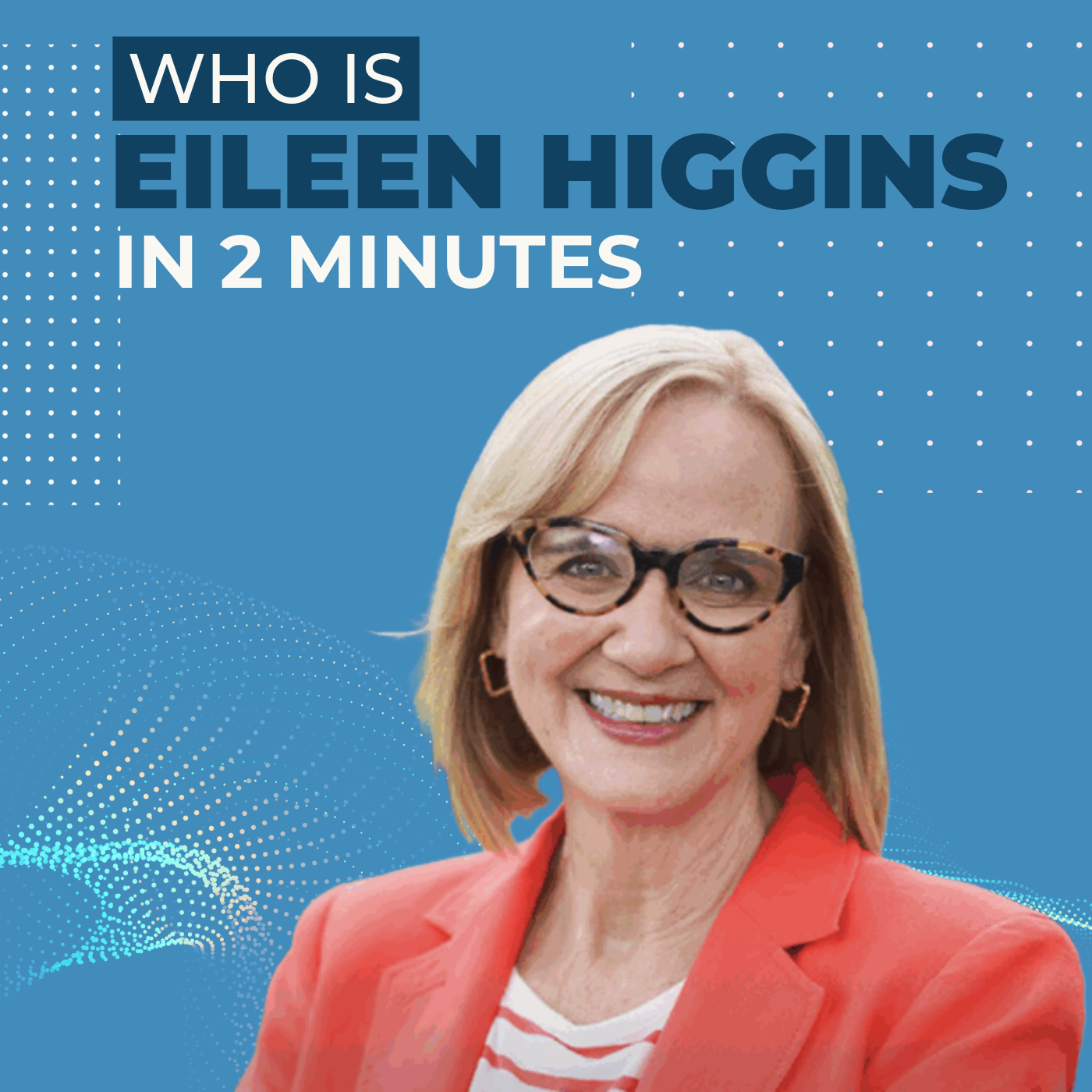 Who Is Eileen Higgins?