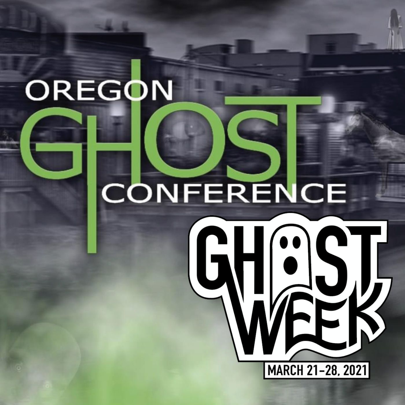 Ep. #426: OREGON GHOST CONFERENCE 2021