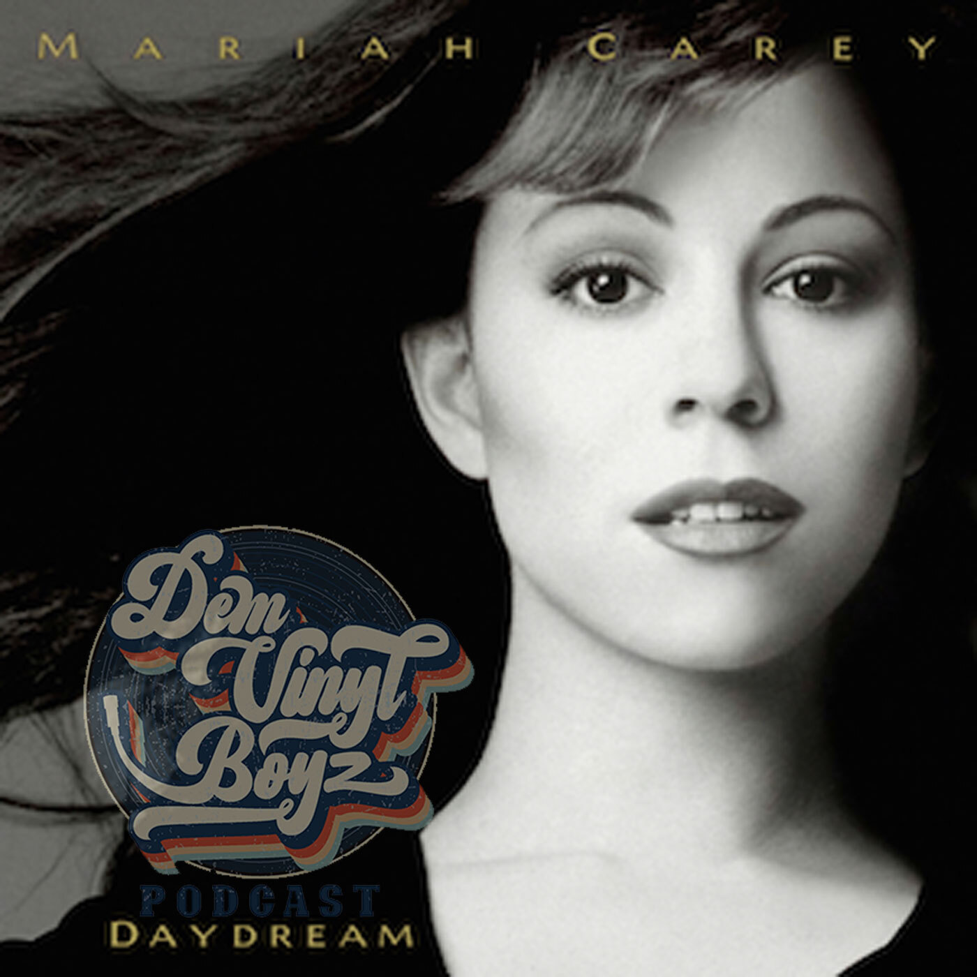Dem Vinyl Boyz EP 133 - Mariah Carey - Daydream