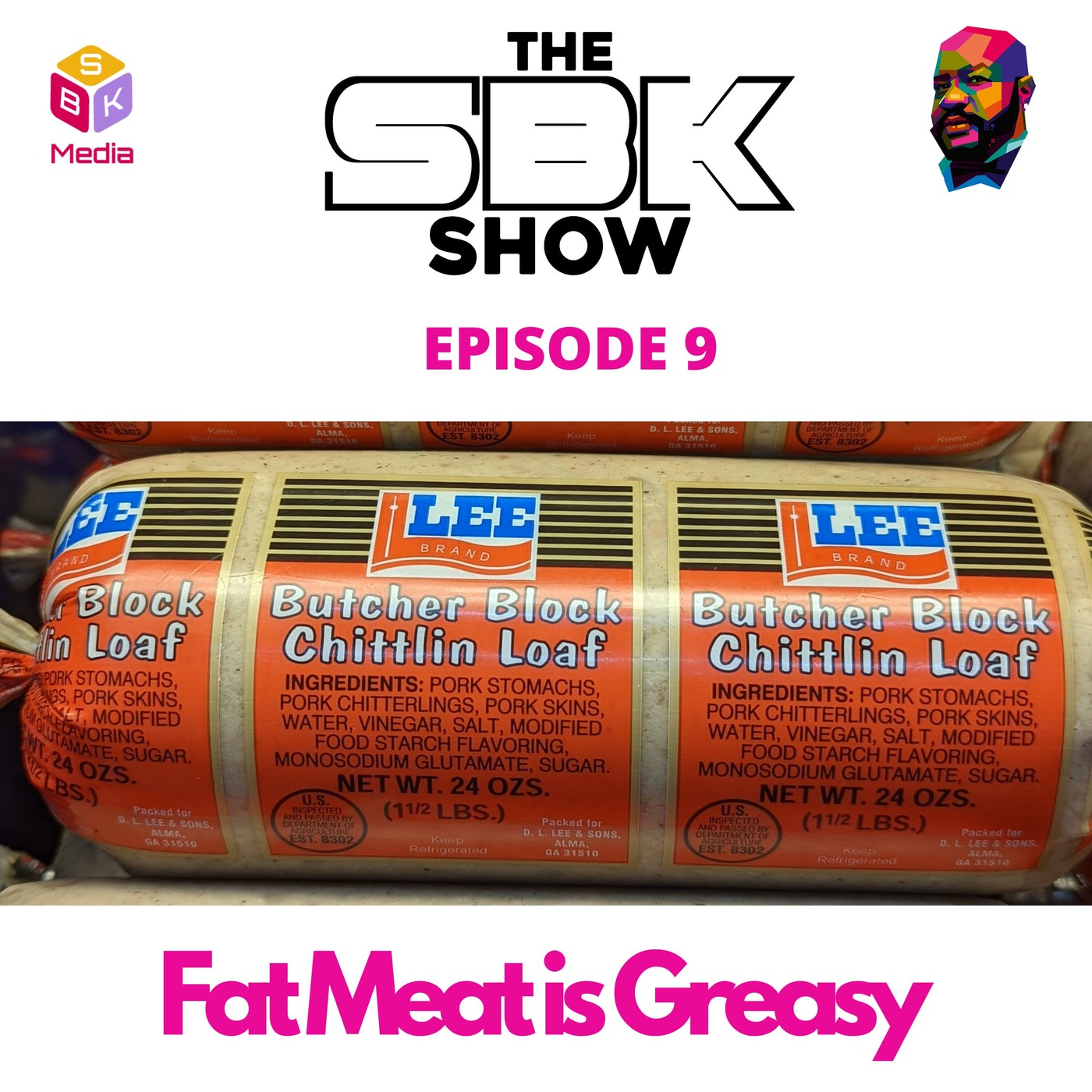 The SBK Show Episode 9- Fat Meat is Greasy 