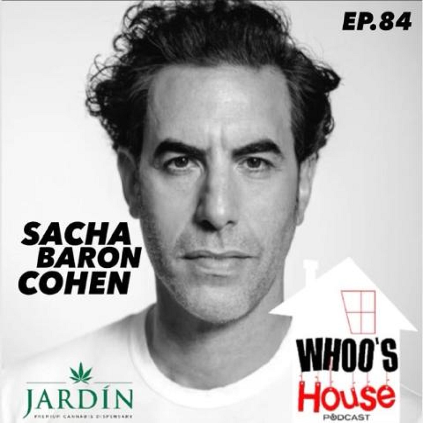 EP 84 SACHA BARON COHEN talks Madonna , 50 Cent and how stupid leaders of the modern world are.