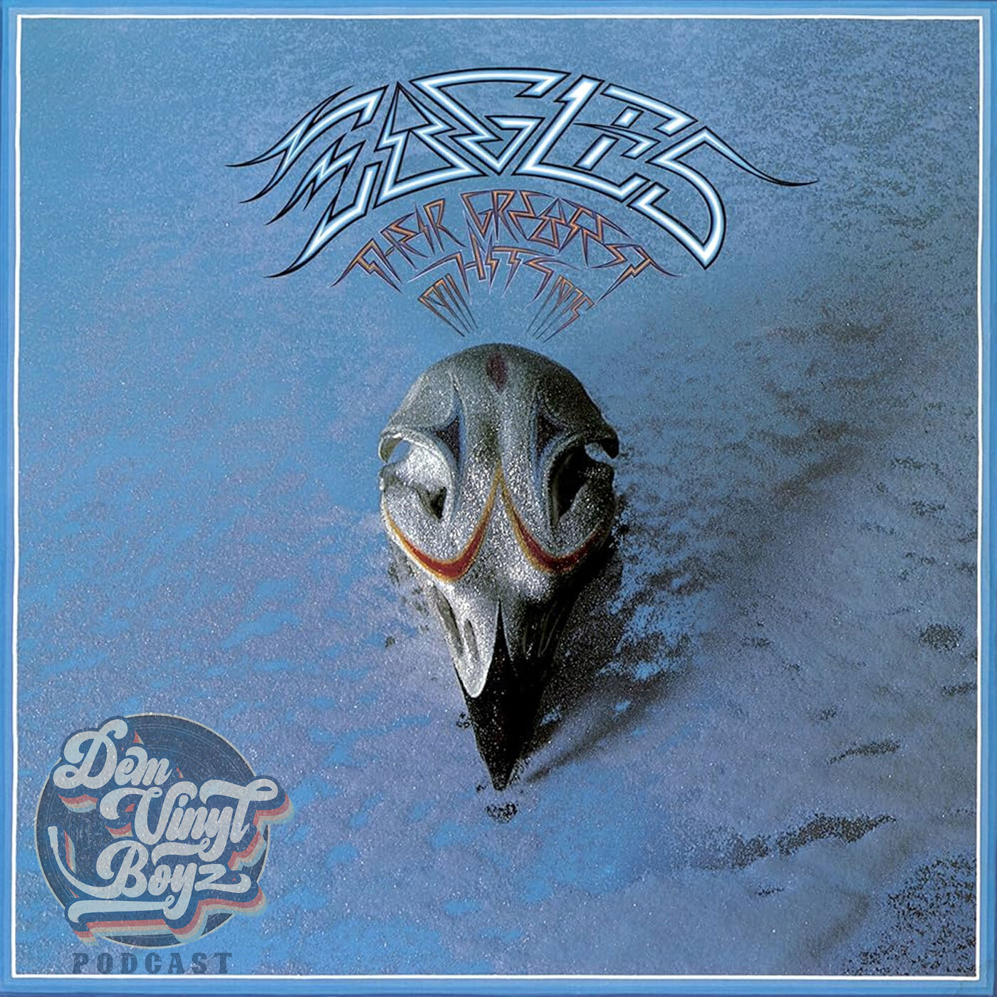 Dem Vinyl Boyz EP 106 - Eagles - Their Greatest Hits (1971–1975)