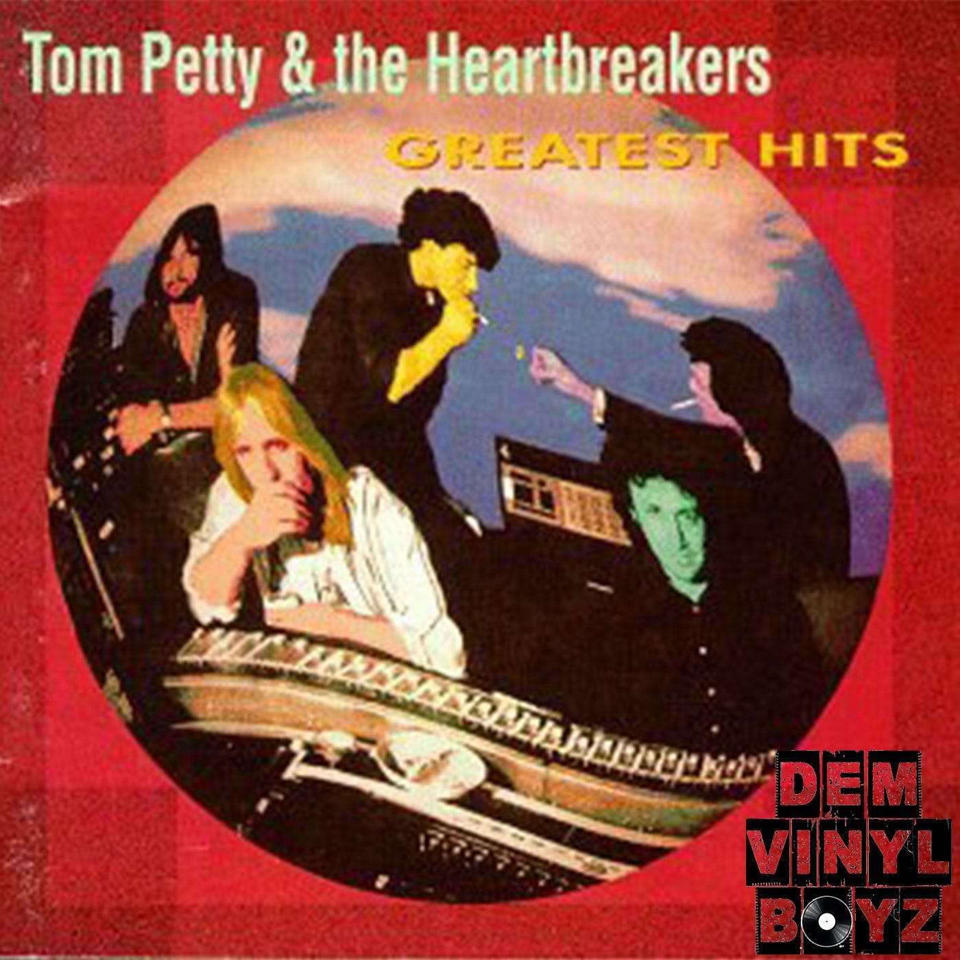 Dem Vinyl Boyz Ep 51 - Tom Petty - Tom Petty's Greatest Hits