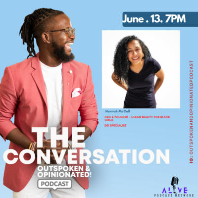  The Conversation: Outspoken & Opinionated