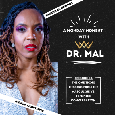 A Monday Moment with Dr. Mal