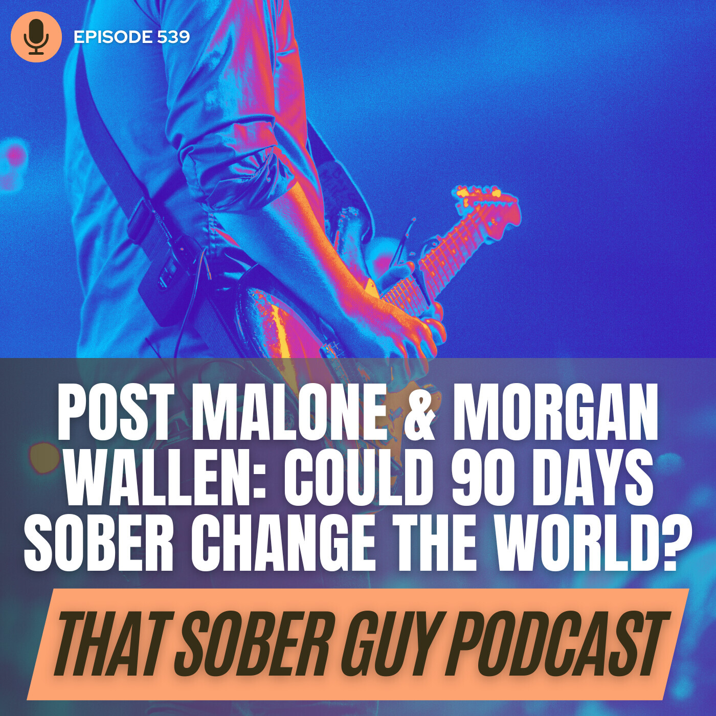Post Malone & Morgan Wallen: Could 90 Days Sober Change the World?