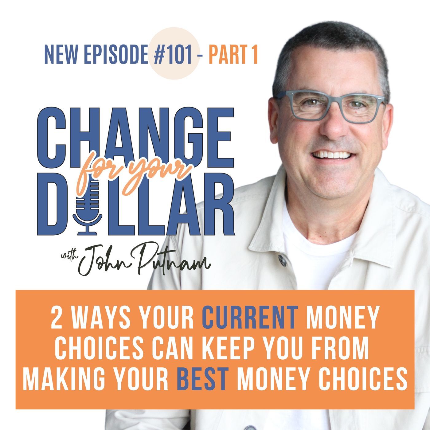 101 - 2 Ways Your Current Money Choices Can Keep you From Making your BEST Money Choices - Part 1