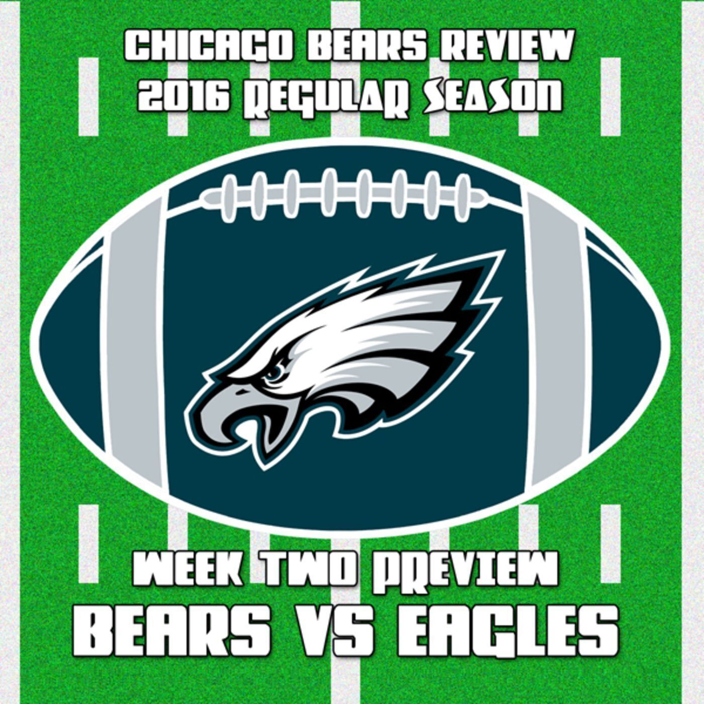 Week Two Preview - Bears vs Eagles