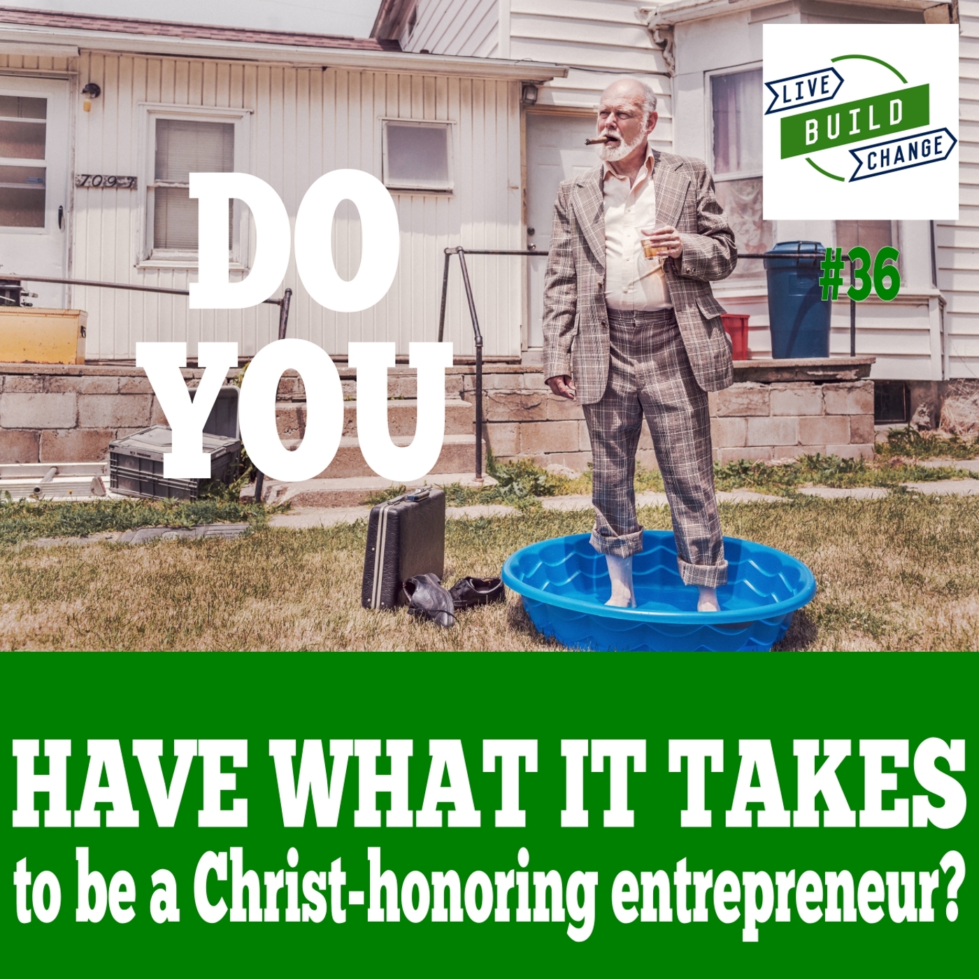 Do You Have What It Takes to be an Entrepreneur Who is Passionate for Christ [Ep #36]