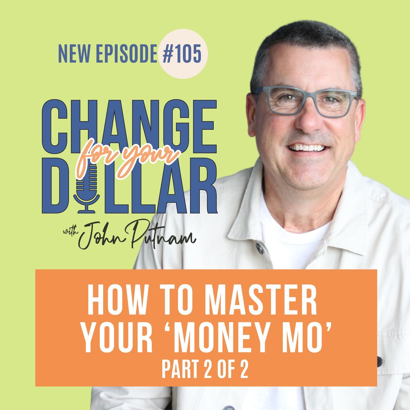105 - How to Master your 'Money MO' - part 2