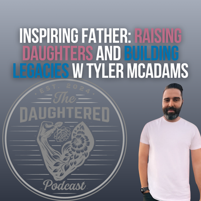 The DAUGHTERED Podcast