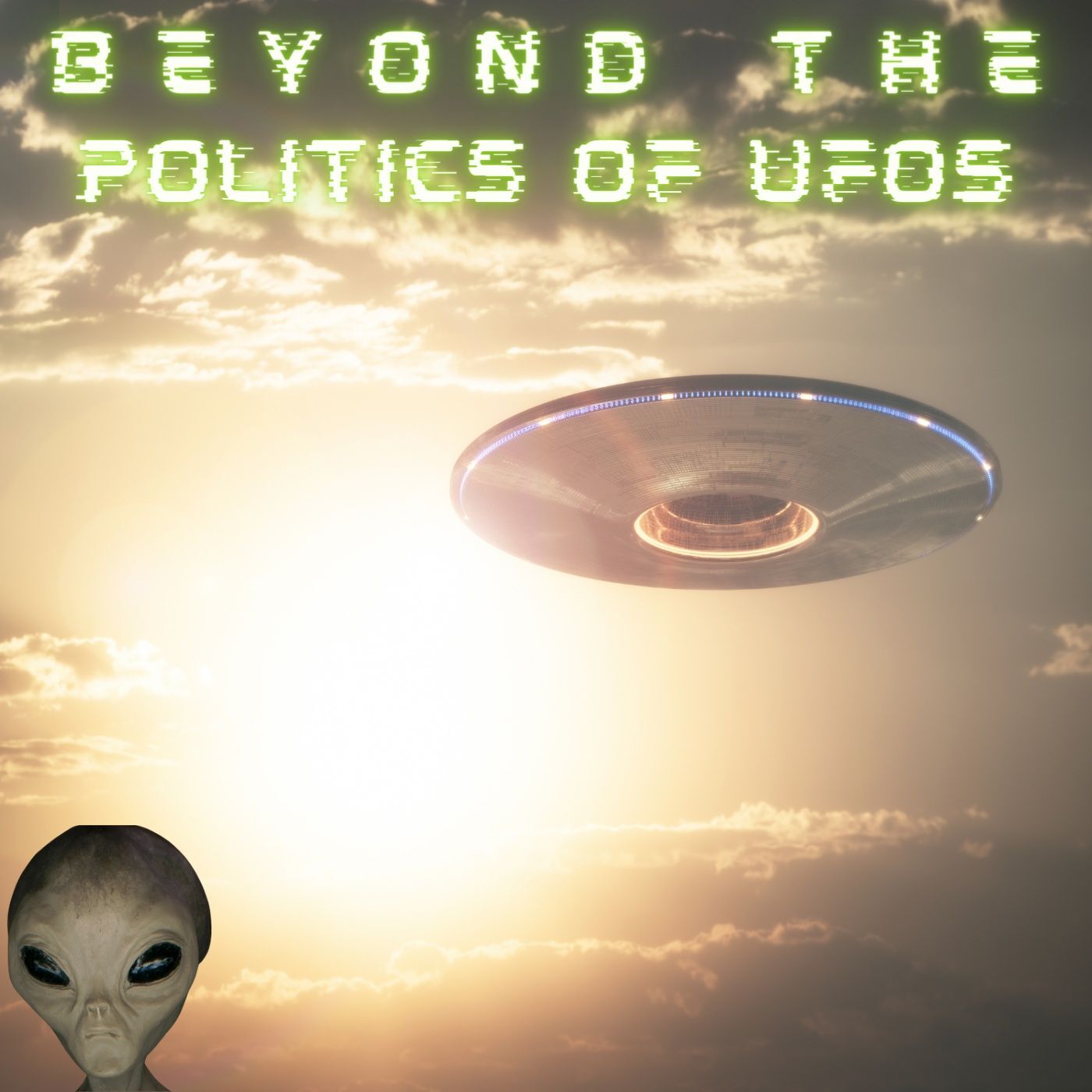 Ep. #407: Beyond The Politics of UFOs w/ Grant Cameron