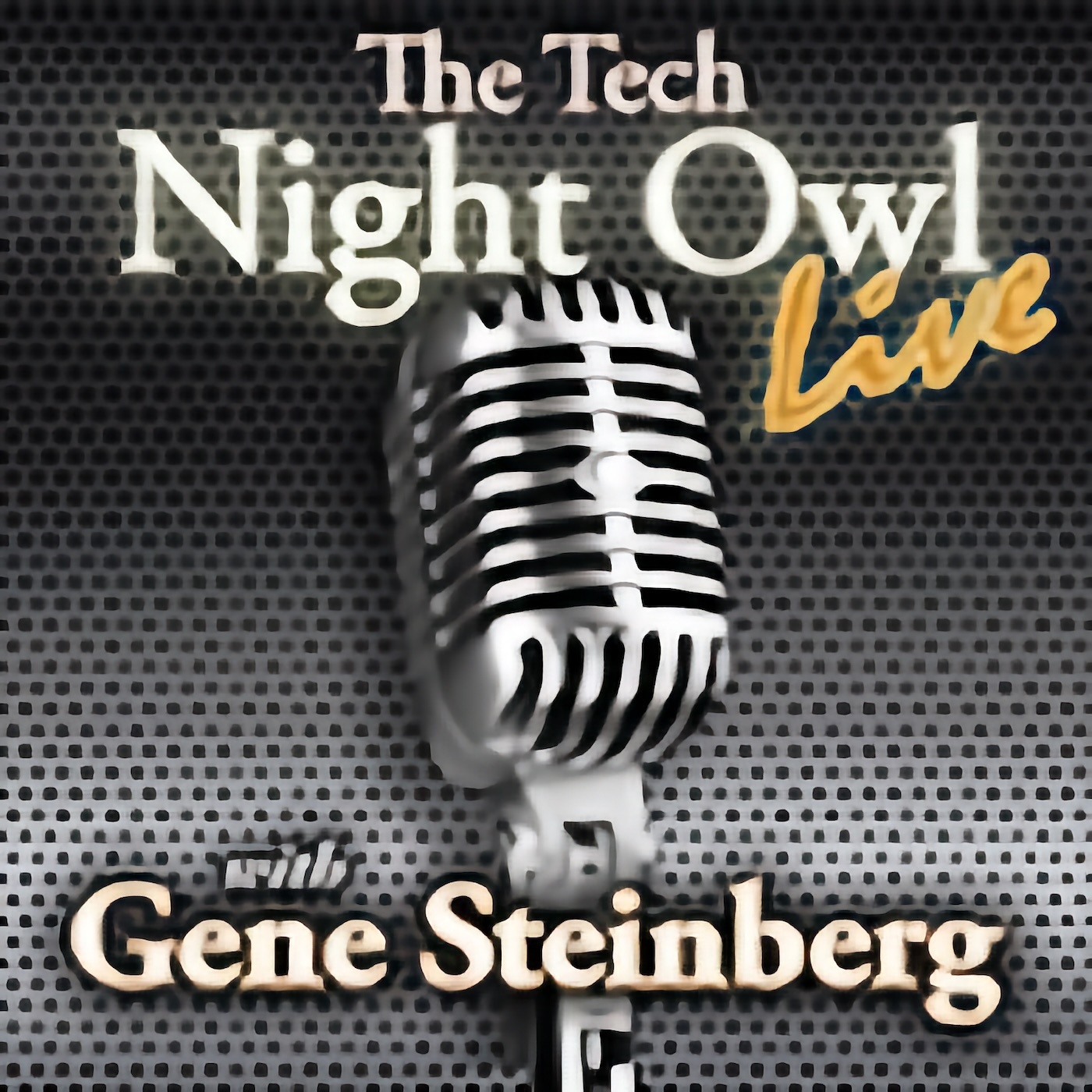 The Tech Night Owl LIVE — Tech Radio with a Twist!