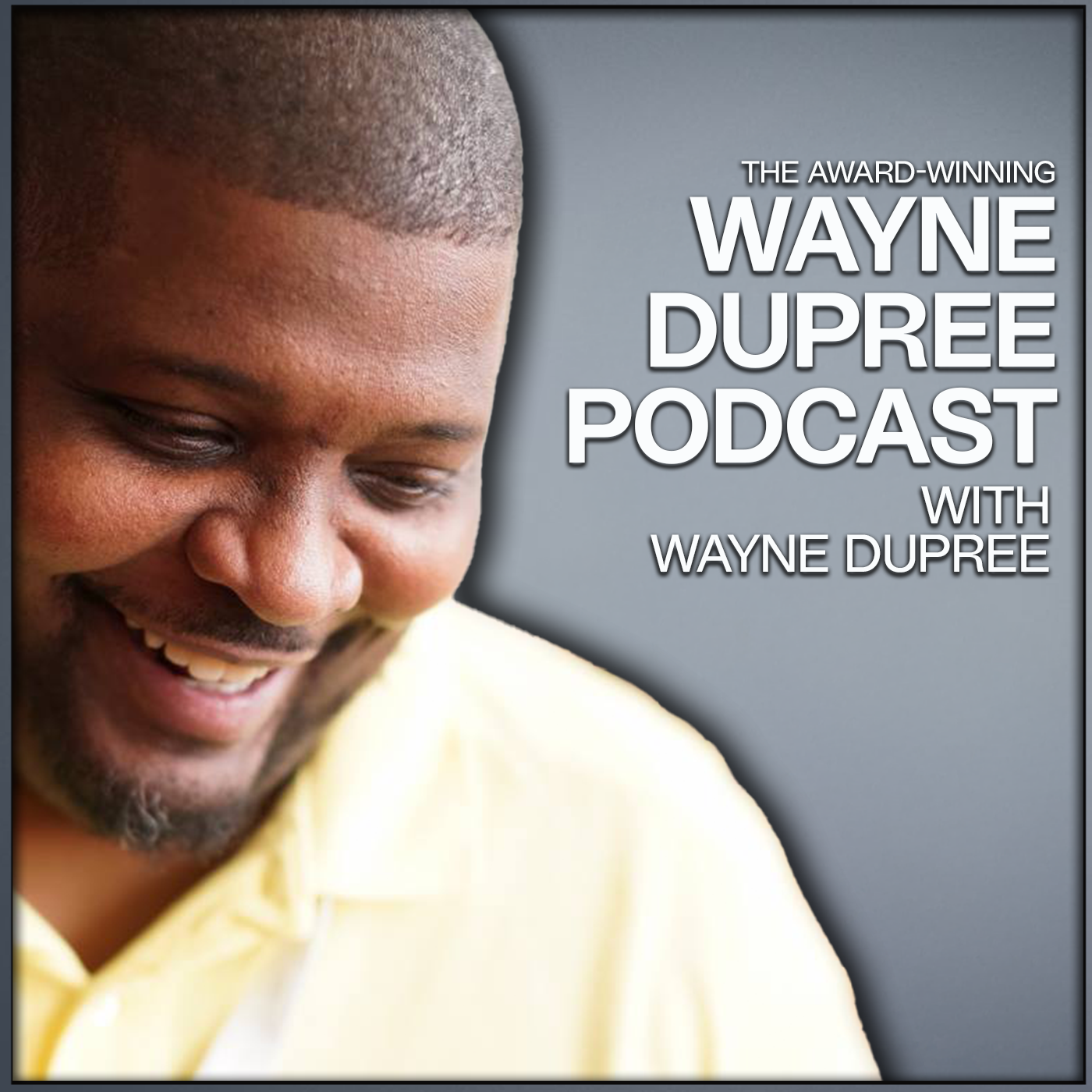 Wayne Dupree Podcast