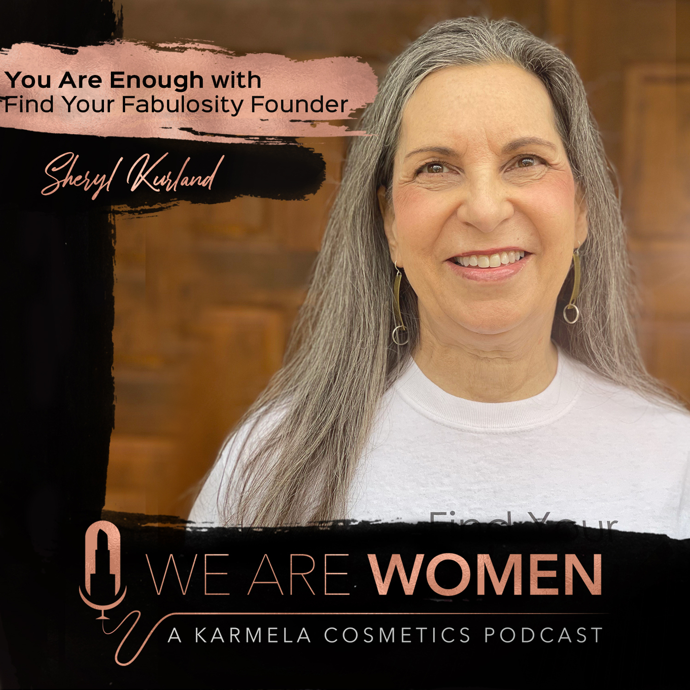 You Are Enough with Find Your Fabulosity Founder Sheryl Kurland