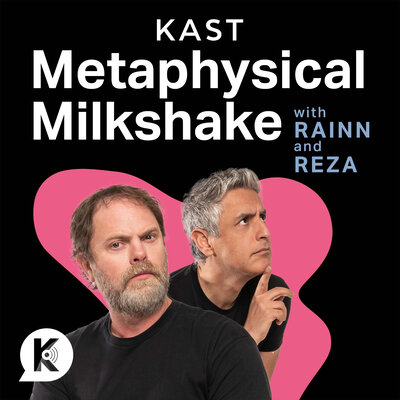 Metaphysical Milkshake with Rainn & Reza