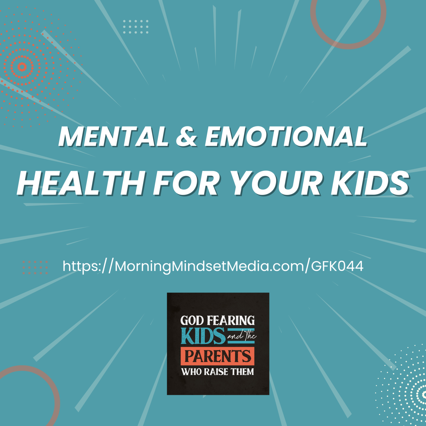 044: Mental and emotional health for your children through creating an orderly life (Christian parenting)