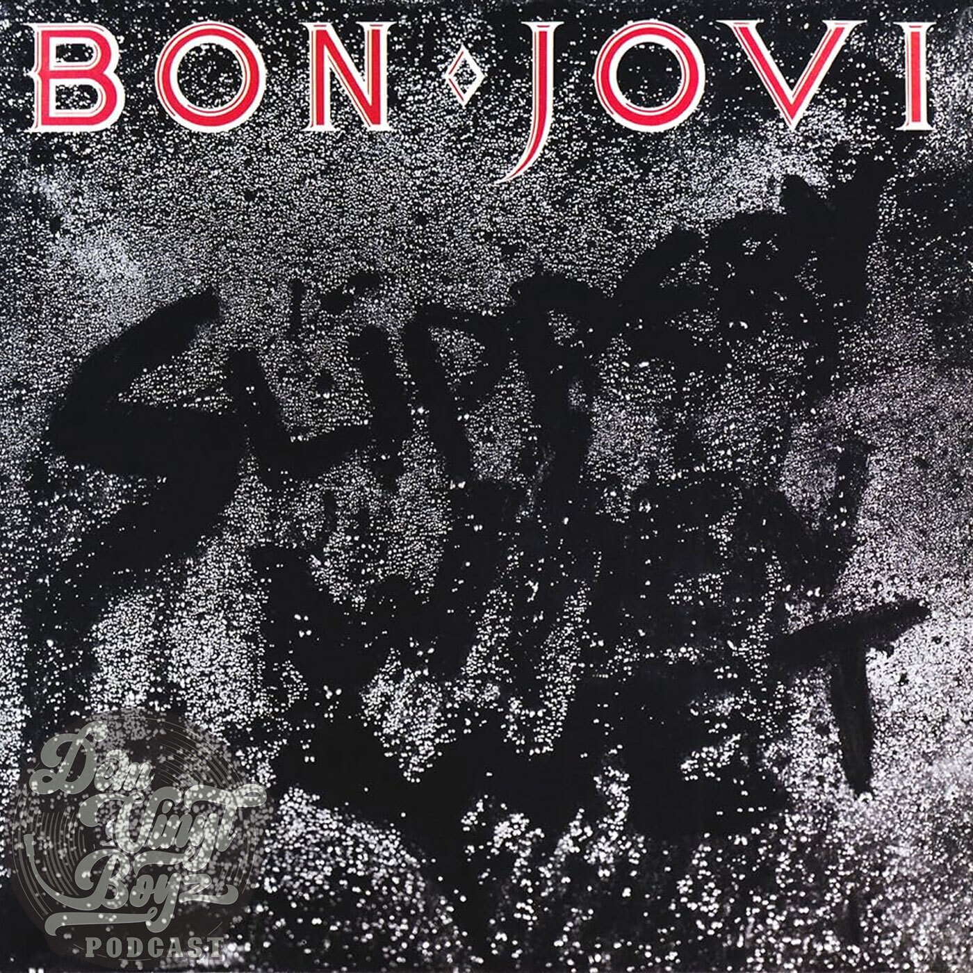 Dem Vinyl Boyz Ep 65 - Bon Jovi - Slippery When Wet