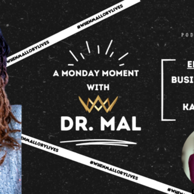 A Monday Moment with Dr. Mal
