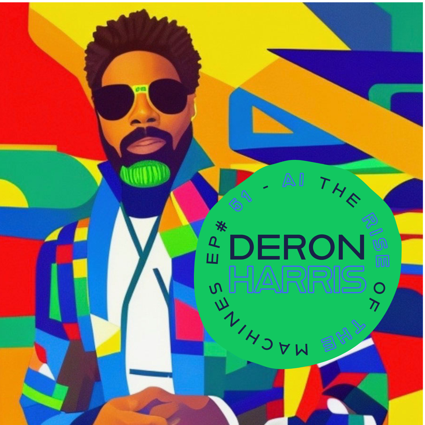 The Deron Harris Podcast EP# 51 - AI the Rise of the Machines episode artwork