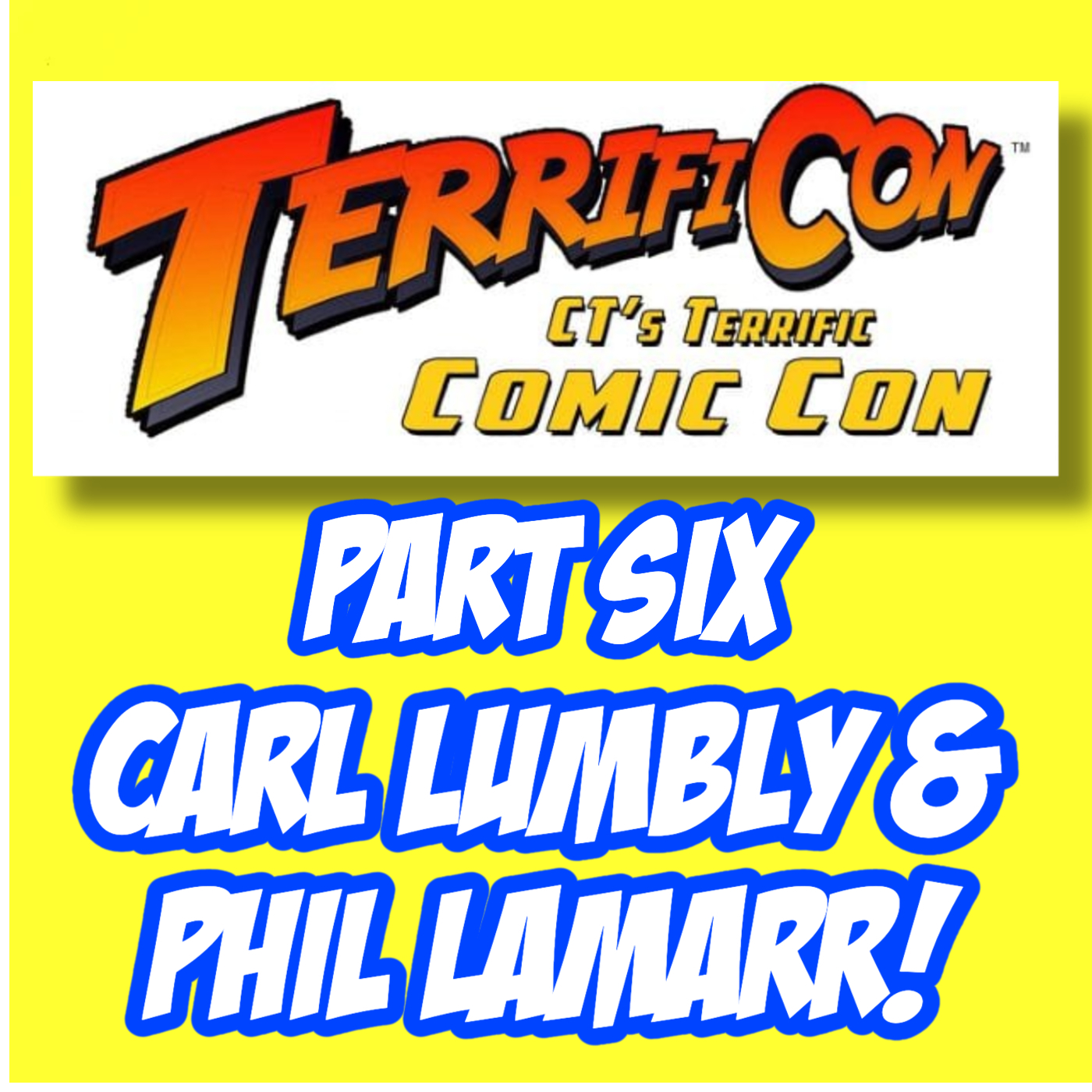 506: TerrifiCon Part Six: Justice League's Carl Lumbly & Phil LaMarr!