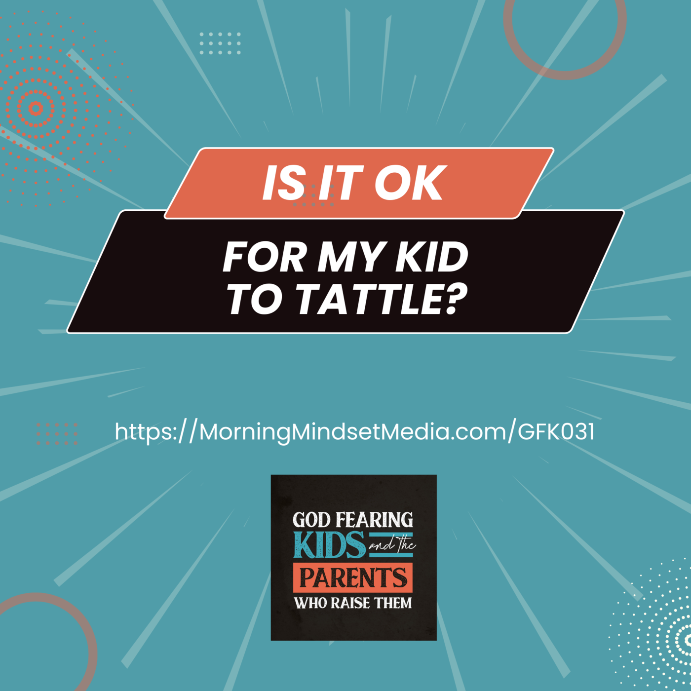 031: Is it OK for my kid to tattle?