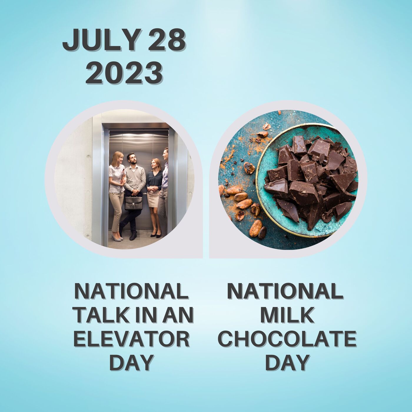 July 28, 2023 | Elevator Chats and Chocolate Treats: National Talk in an Elevator Day & National Milk Chocolate Day