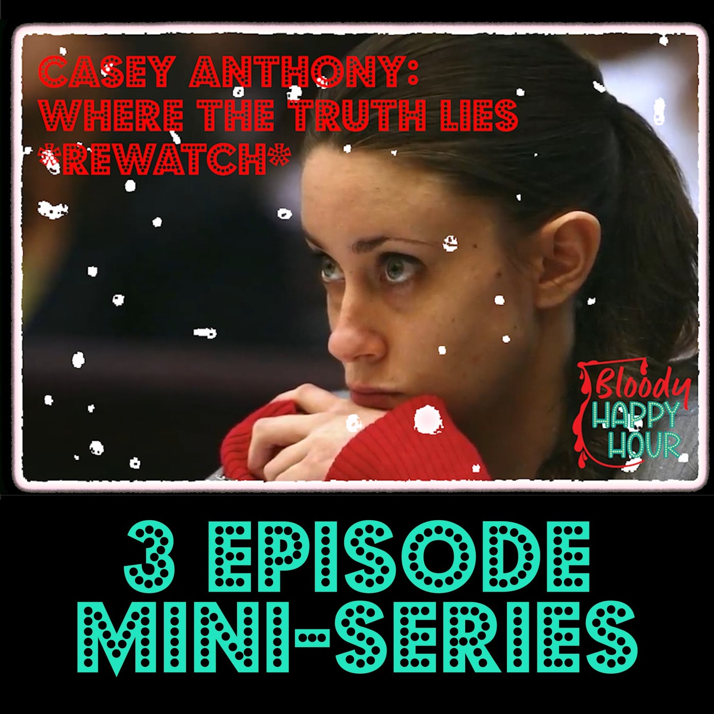 Casey Anthony: Where the Truth Lies *Rewatch* Part 3