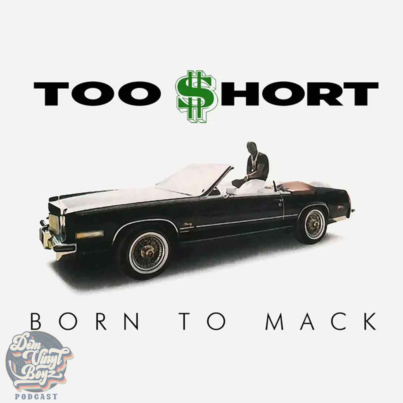 Dem Vinyl Boyz EP 102 - Too Short - Born to Mack