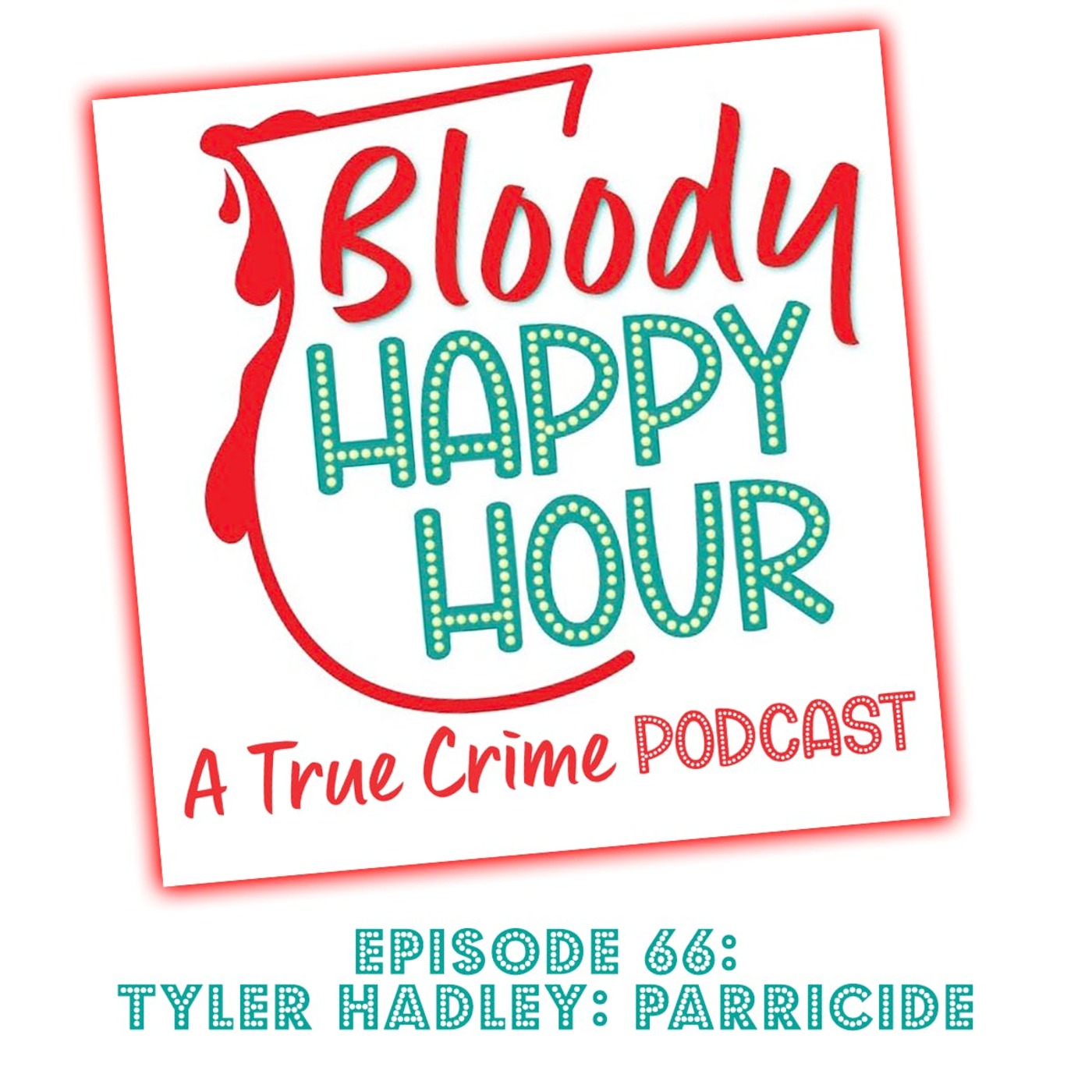 Episode 66: Tyler Hadley: Parricide