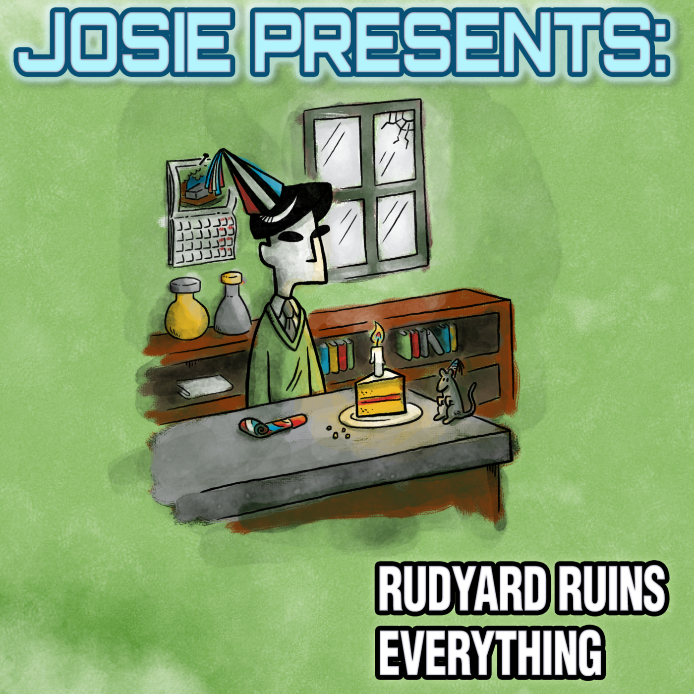 Josie Presents: Rudyard Ruins Everything (a Wooden Overcoats Miniseries)