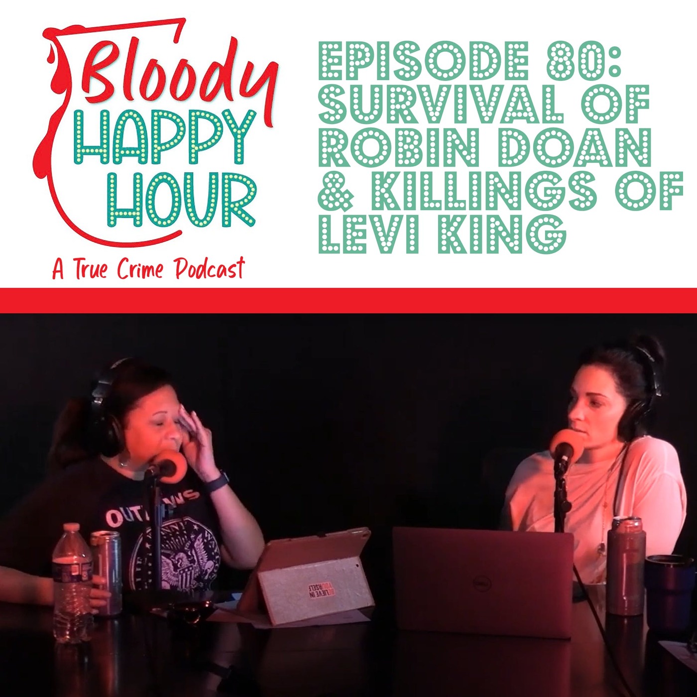 Episode 80: Survival of Robin Doan & Killings of Levi King