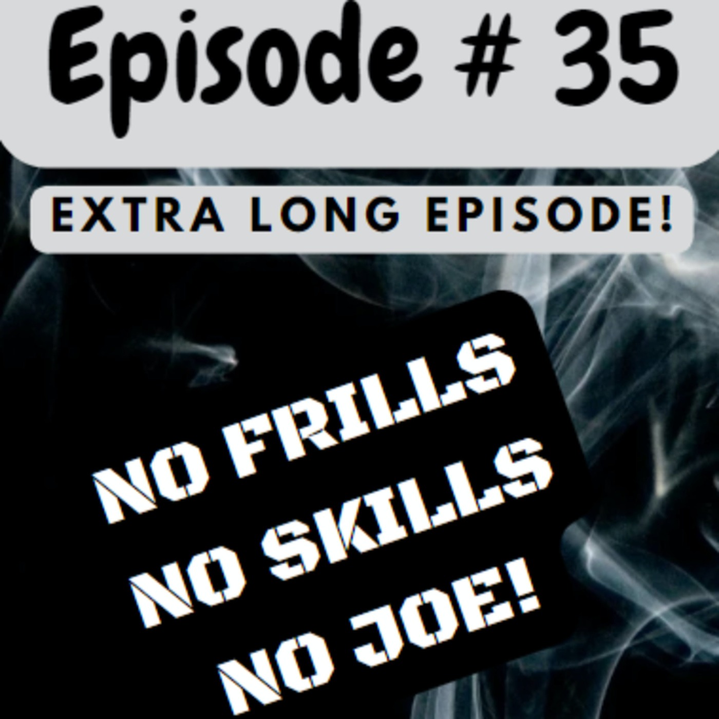 The Big Bad Broadcast Episode # 35 -- No Frills, No Skills, No Joe! episode artwork
