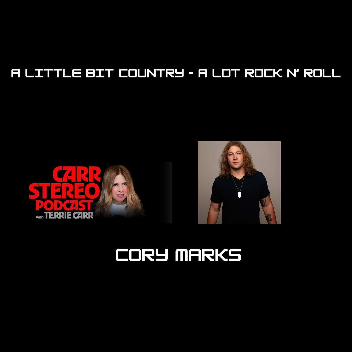 A Little Bit Country - A LOT Rock N' Roll with Cory Marks