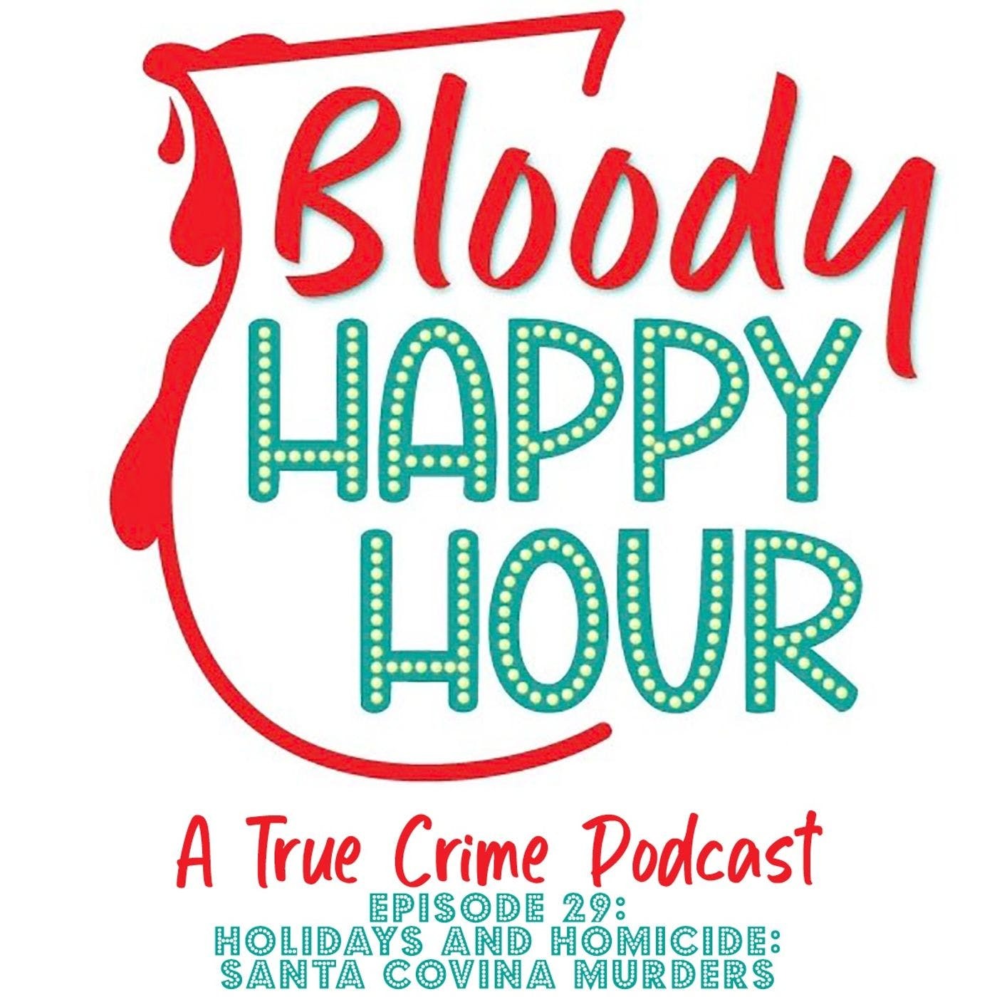 Episode 29: Holidays and Homicide: Santa Covina Murders