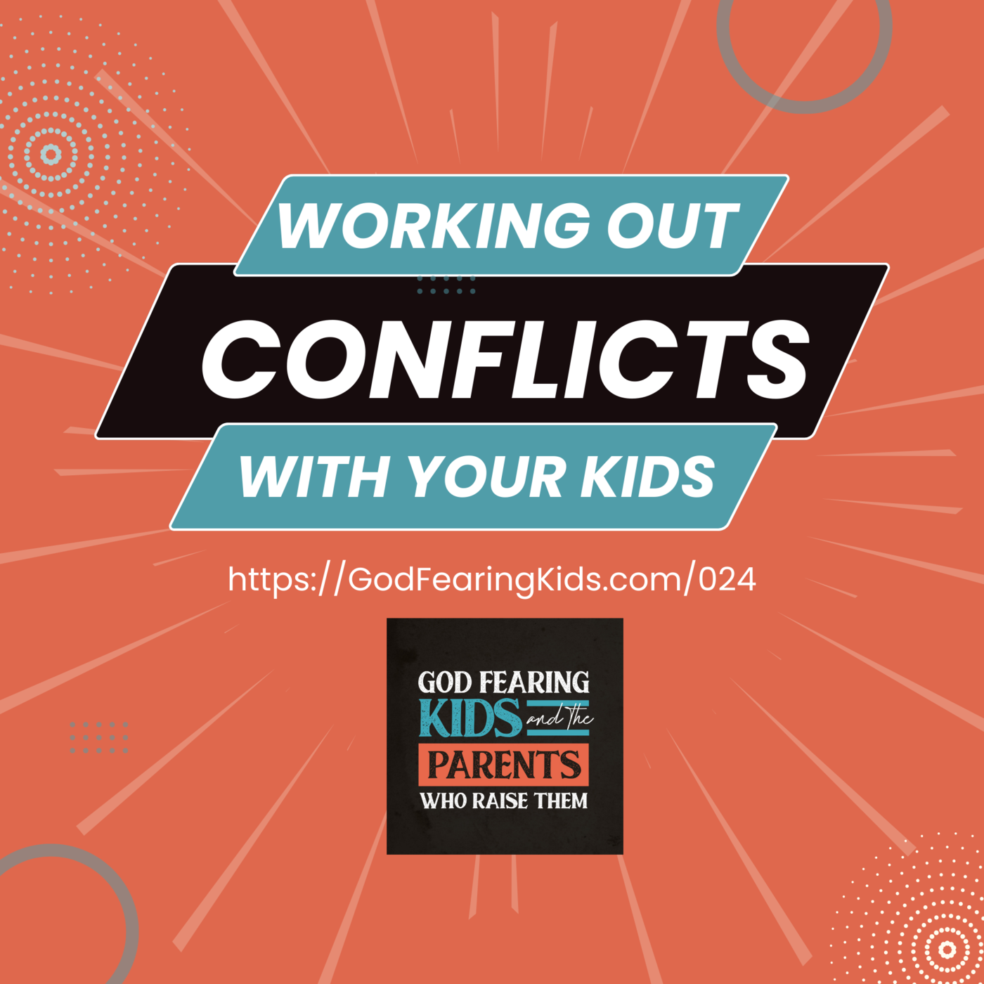024: Working out conflict and keeping the peace with teens and adult kids