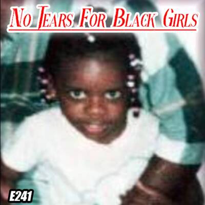 No Tears For Black Girls