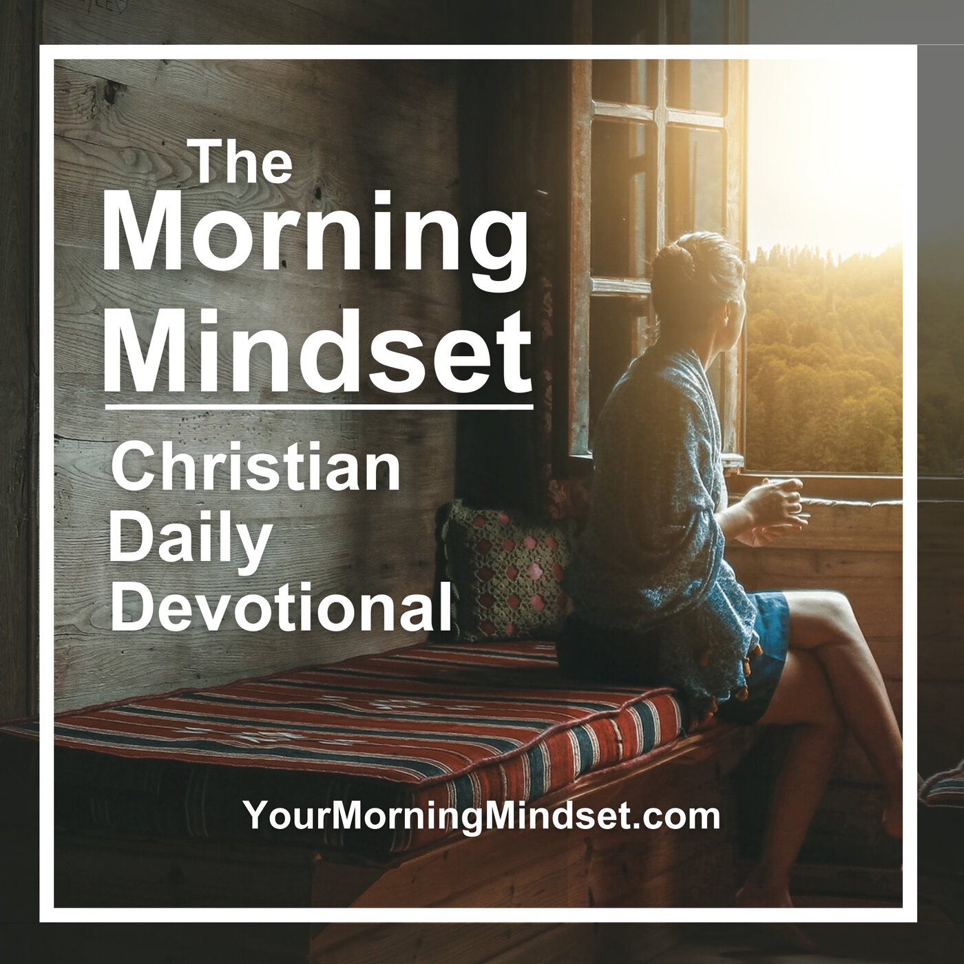 Morning Mindset Christian Daily Devotional Bible study and prayer podcast show image